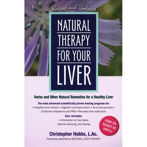 Natural Therapy for Your Liver: Herbs and Other Natural Remedies for a Healthy Liver - Paperback