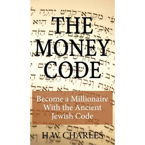 The Money Code: Become a Millionaire With the Ancient Jewish Code - Hardcover