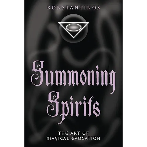 Summoning Spirits: The Art of Magical Evocation - Paperback