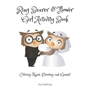 Ring Bearer & Flower Girl Activity Book: Coloring, Mazes, Drawing, and Games! - Paperback