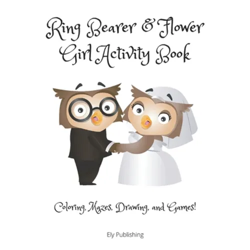 Ring Bearer & Flower Girl Activity Book: Coloring, Mazes, Drawing, and Games! - Paperback