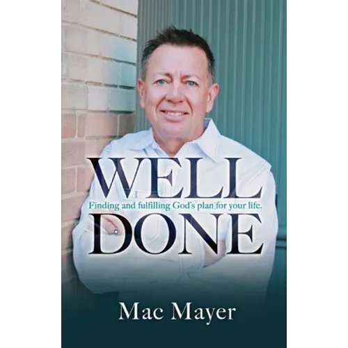 Well Done: Finding and fulfilling God's plan for your life. - Paperback