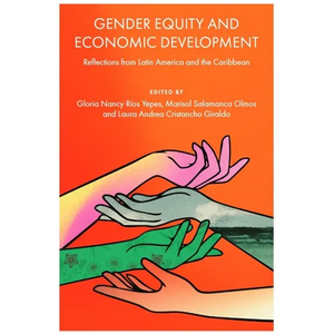 Gender Equity and Economic Development: Reflections from Latin America and the Caribbean - Hardcover