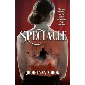Spectacle: A Historical Thriller in 19th Century Paris - Paperback