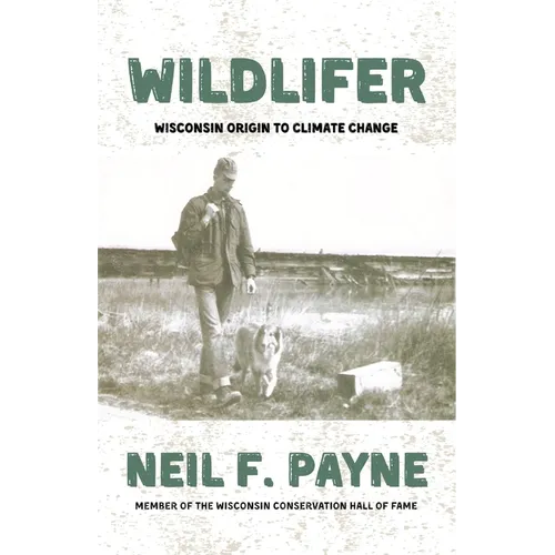 Wildlifer: Wisconsin Origin to Climate Change - Paperback