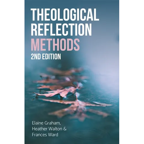 Theological Reflection: Methods, 2nd Edition - Paperback