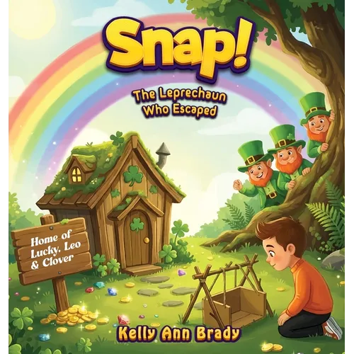 Snap: The Leprechaun Who Escaped - Hardcover