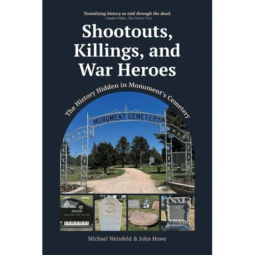 Shootouts, Killings, and War Heroes: The History Hidden in Monument's Cemetery - Paperback