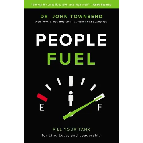 People Fuel: Fill Your Tank for Life, Love, and Leadership - Hardcover