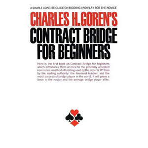 Contract Bridge for Beginners: A Simple Concise Guide for the Novice (Including Point Count Bidding) - Paperback