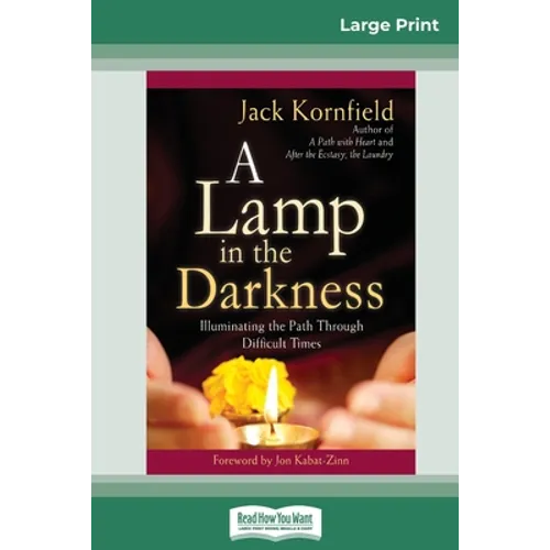 A Lamp in the Darkness: Illuminating the Path Through Difficult Times (16pt Large Print Edition) - Paperback