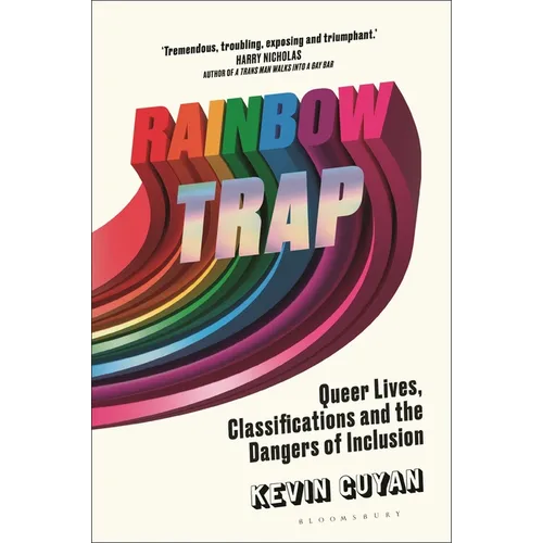 Rainbow Trap: Queer Lives, Classifications and the Dangers of Inclusion - Paperback