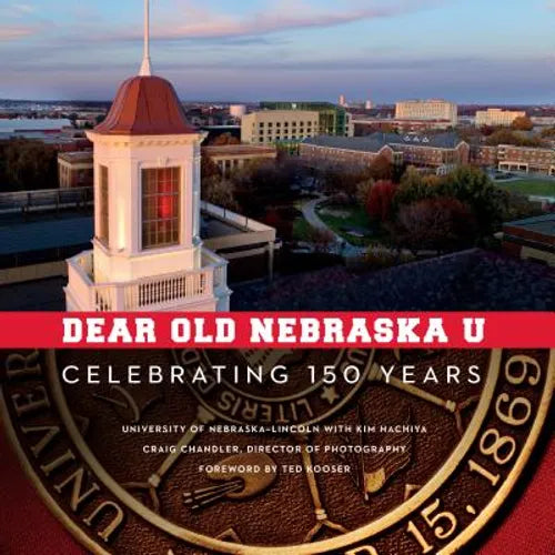 Dear Old Nebraska U: Celebrating 150 Years - Hardcover