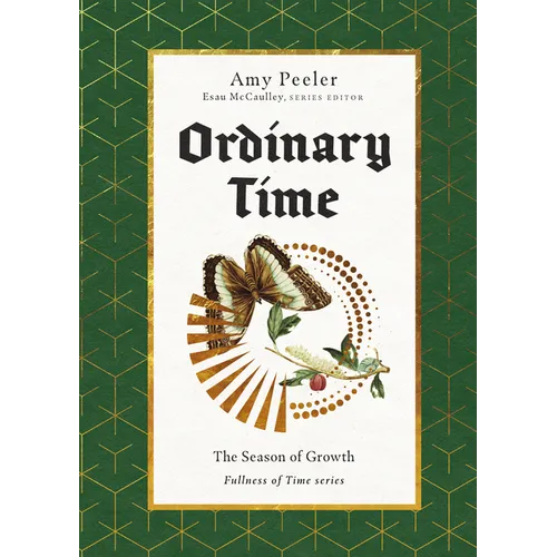 Ordinary Time: The Season of Growth - Hardcover