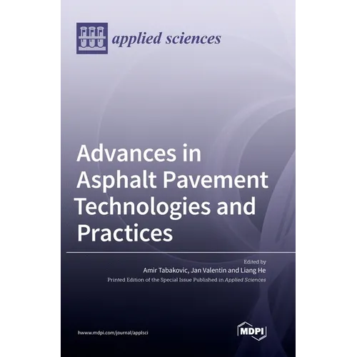 Advances in Asphalt Pavement Technologies and Practices - Hardcover