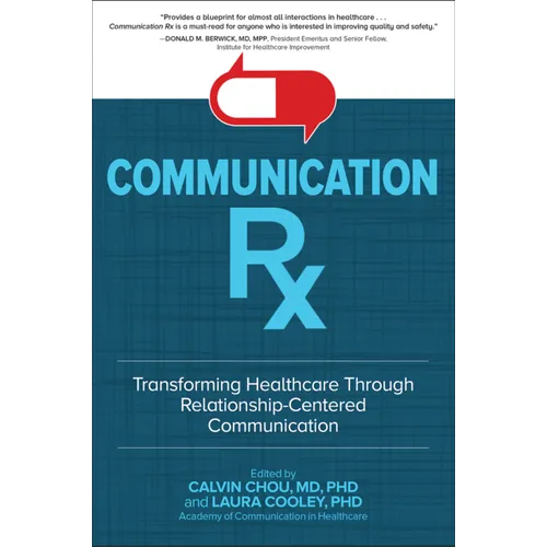 Communication Rx: Transforming Healthcare Through Relationship-Centered Communication - Hardcover