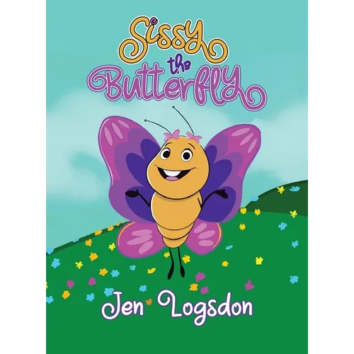 Sissy the Butterfly - Hardcover