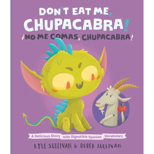 Don't Eat Me, Chupacabra! / ¡No Me Comas, Chupacabra!: A Delicious Story with Digestible Spanish Vocabulary - Board Book