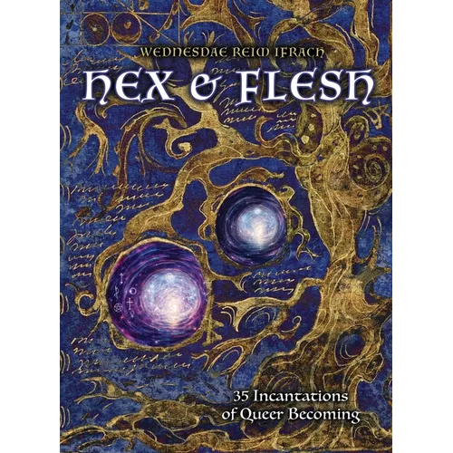 Hex & Flesh: 35 Incantations of Queer Becoming - Paperback