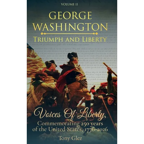George Washington: Triumph and Liberty - Hardcover