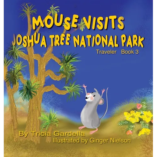 Mouse Visits Joshua Tree National Park - Hardcover
