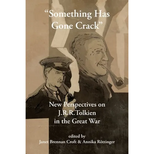 "Something Has Gone Crack": New Perspectives on J.R.R. Tolkien in the Great War - Paperback