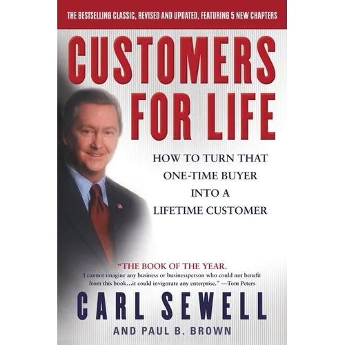 Customers for Life: How to Turn That One-Time Buyer Into a Lifetime Customer - Paperback