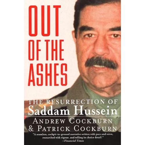 Out of the Ashes: The Resurrection of Saddam Hussein