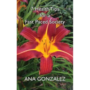 7 Health Tips for a Fast Paced Society - Paperback
