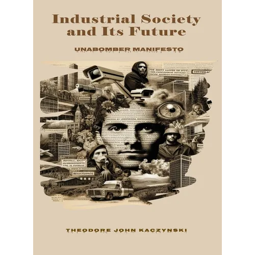 Industrial Society and Its Future: Unabomber Manifesto - Hardcover