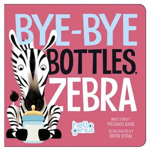Bye-Bye Bottles, Zebra - Board Book