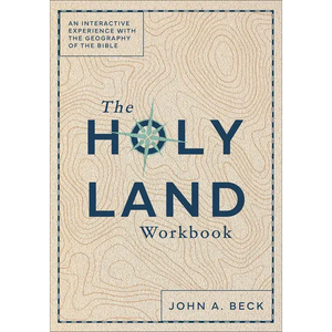 The Holy Land Workbook: An Interactive Experience with the Geography of the Bible - Paperback