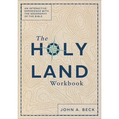 The Holy Land Workbook: An Interactive Experience with the Geography of the Bible - Paperback