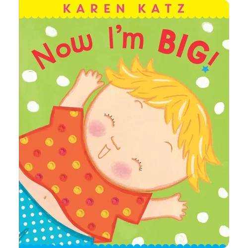 Now I'm Big! - Board Book