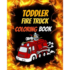 Toddler Fire Truck Coloring Book: Great gift idea for children girls and boys who love fire trucks and enjoy to color big trucks with different colors - Paperback