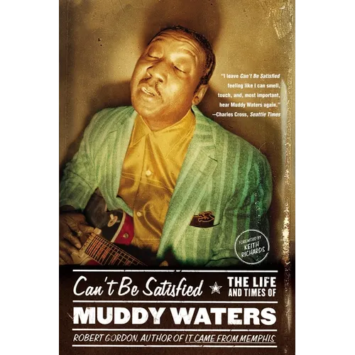 Can't Be Satisfied: The Life and Times of Muddy Waters - Paperback