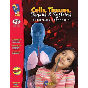 Cells, Tissues, Organs and Systems: Grade 7-8 - Paperback