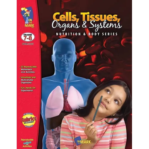 Cells, Tissues, Organs and Systems: Grade 7-8 - Paperback