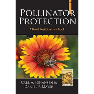 Pollinator Protection a Bee & Pesticide Handbook - Paperback