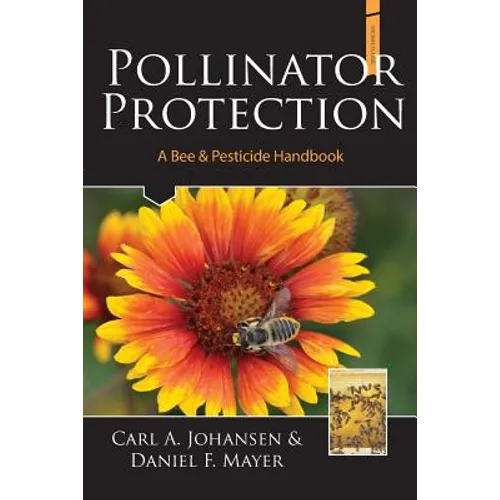 Pollinator Protection a Bee & Pesticide Handbook - Paperback