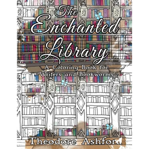The Enchanted Library: A Coloring Book for Writers and Bookworms - Paperback