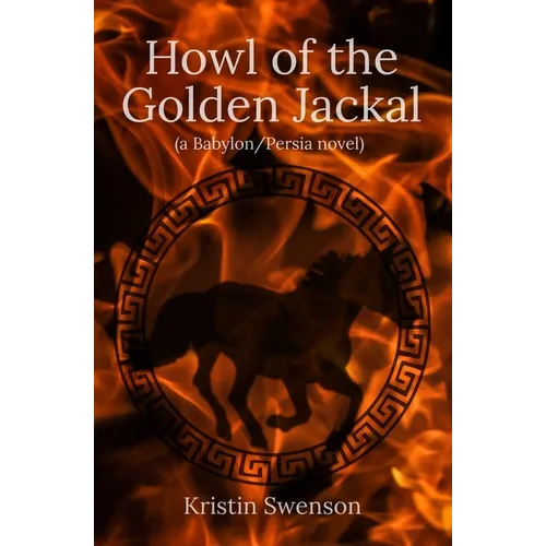 Howl of the Golden Jackal: Babylon/Persia #1 - Paperback