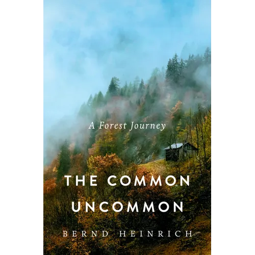The Common Uncommon: A Forest Journey - Hardcover