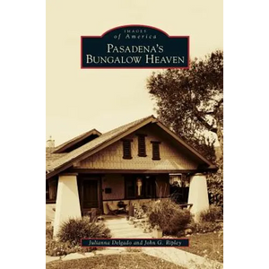 Pasadena's Bungalow Heaven - Hardcover