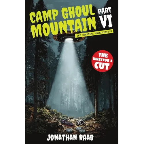 Camp Ghoul Mountain Part VI: The Official Novelization - The Director's Cut - Paperback