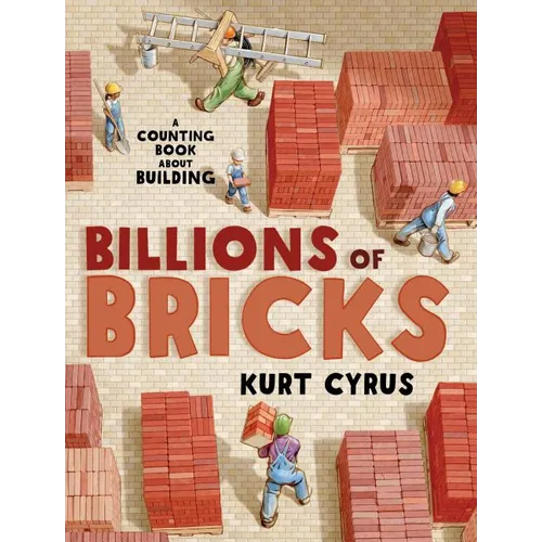 Billions of Bricks: A Counting Book about Building - Hardcover