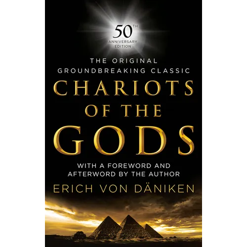 Chariots of the Gods: 50th Anniversary Edition - Hardcover