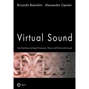 Virtual Sound - Sound Synthesis and Signal Processing - Theory and Practice with Csound - Paperback