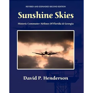 Sunshine Skies: Historic Commuter Airlines Of Florida And Georgia - Paperback