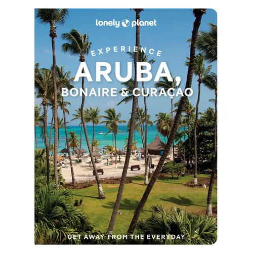 Lonely Planet Experience Aruba, Bonaire & Curaçao: Includes Bonaire & Curaçao - Paperback